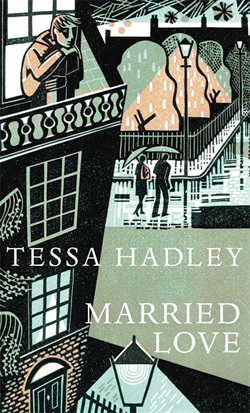 Short Stories: <em>Married Love</em> by Tessa Hadley