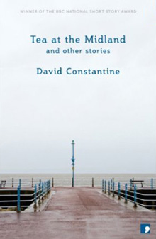 Short Stories: <em>Tea at the Midland</em> by David Constantine