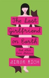 Short Stories: <em>The Last Girlfriend On Earth</em> by Simon Rich