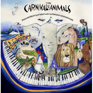 "The Carnival of the Animals: Poems Inspired by Saint-Saëns' Music"