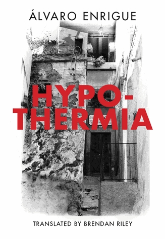 Book Review: <em>Hypothermia</em> by Alvaro Enrigue