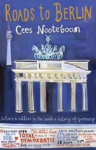 Roads to Berlin by Cees Nooteboom