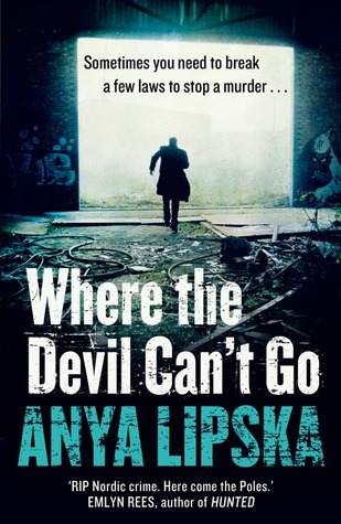 Where the Devil Can’t Go, Anya Lipska