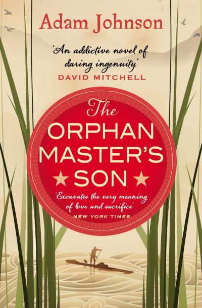 Book Review: <em>The Orphan Master’s Son</em> by Adam Johnson