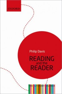 Philip Davis' latest book, Reading and the Reader, is out now with Oxford University Press
