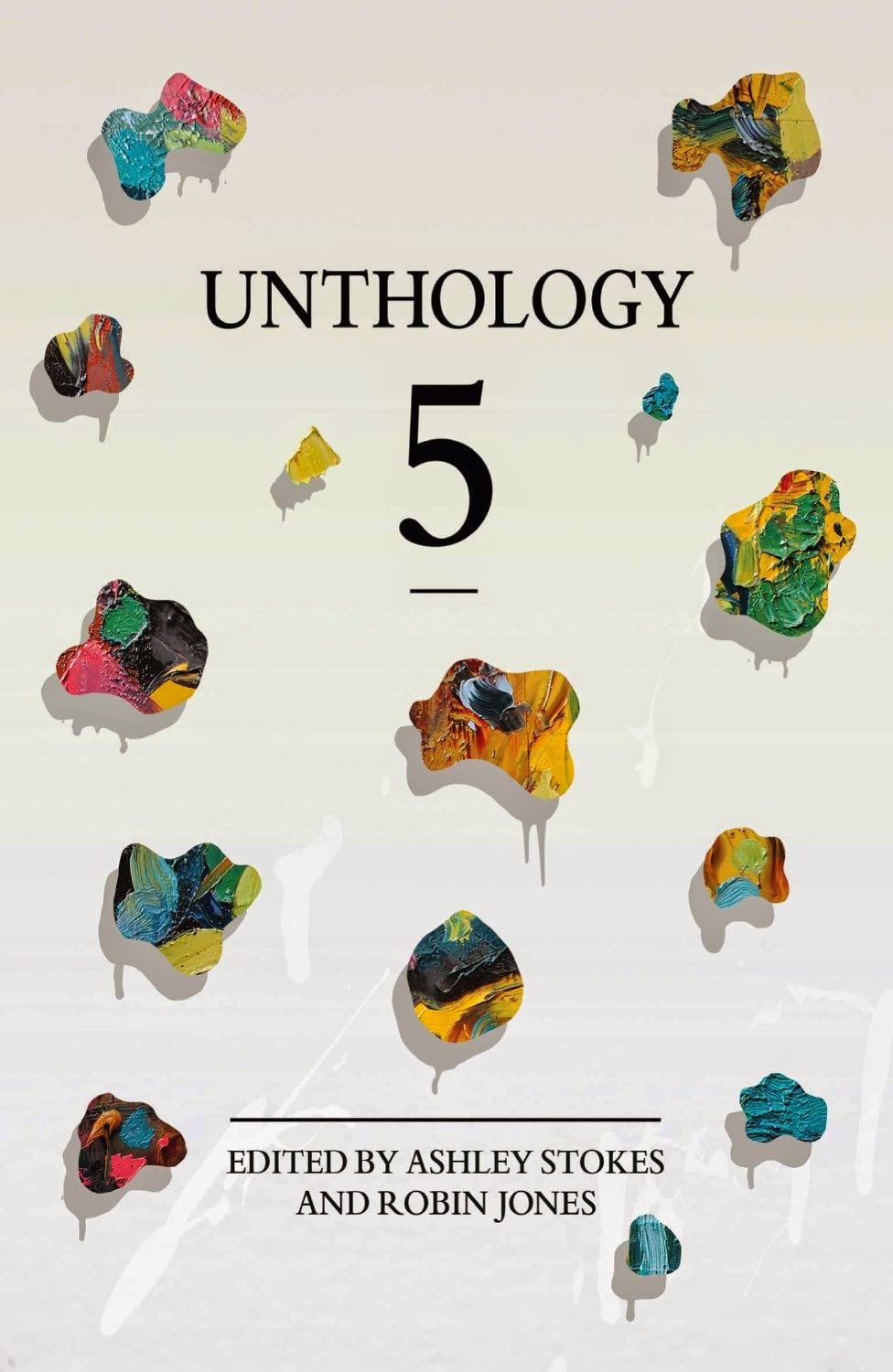 Book Review: <em>Unthology 5</em>, eds. Ashley Stokes and Robin Jones