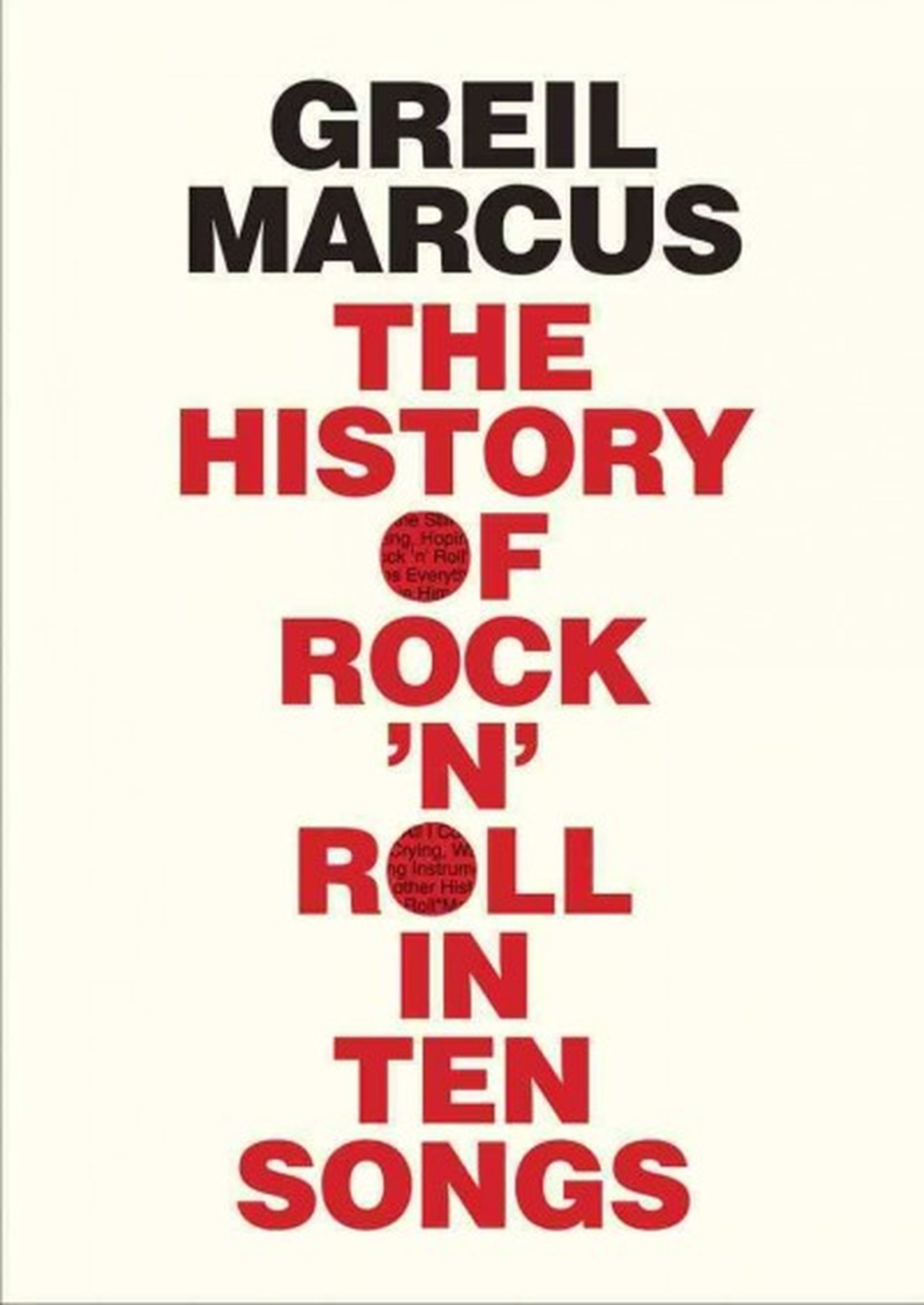 Book Review: <em>The History of Rock ‘n’ Roll in Ten Songs</em> by Greil Marcus