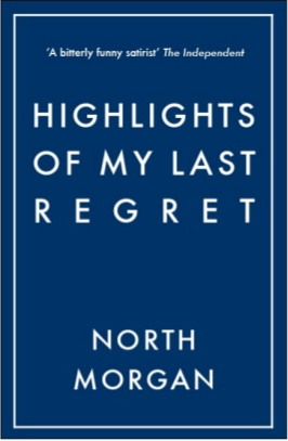 Book Review: <em>Highlights Of My Last Regret</em> by North Morgan