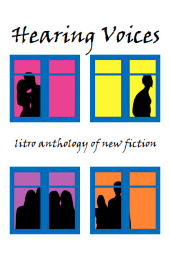 Hearing Voices: The Litro Anthology of New Fiction