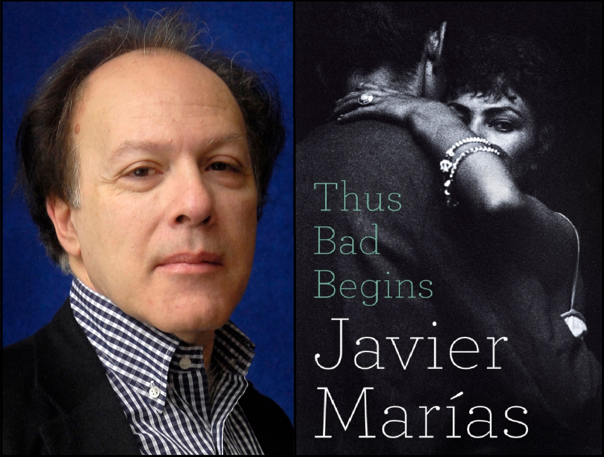 <em>Thus Bad Begins</em>: The Intimate World of Javier Marías