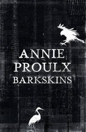Book Review: <em>Barkskins</em> by Annie Proulx