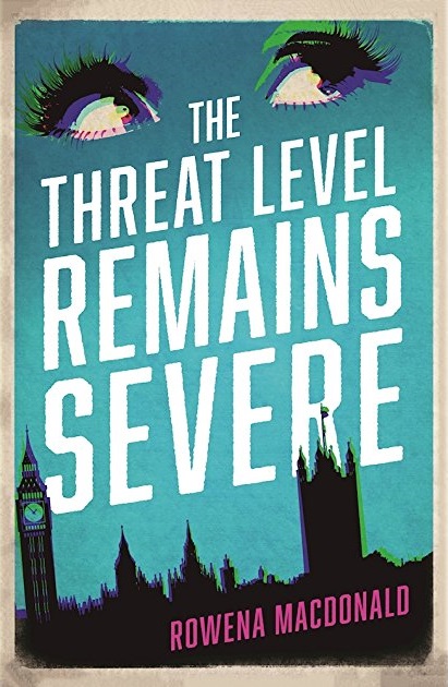 Book Review: <i>The Threat Level Remains Severe</i>, by Rowena Macdonald