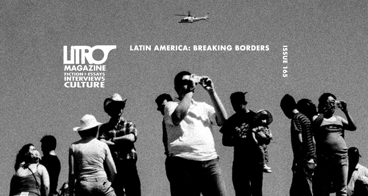 Litro #165: Breaking Borders | The Latin America edition